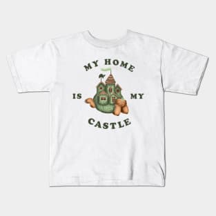 My Home Is My Castle Kids T-Shirt